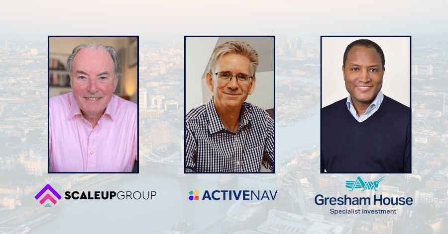 Pictured Left to Right: John O’Connell, Founder and CEO, ScaleUp Group; Peter Baumann, CEO and Founder of the DDS Group and ActiveNav; Trevor Hope, Chief Investment Officer at Gresham House Ventures.